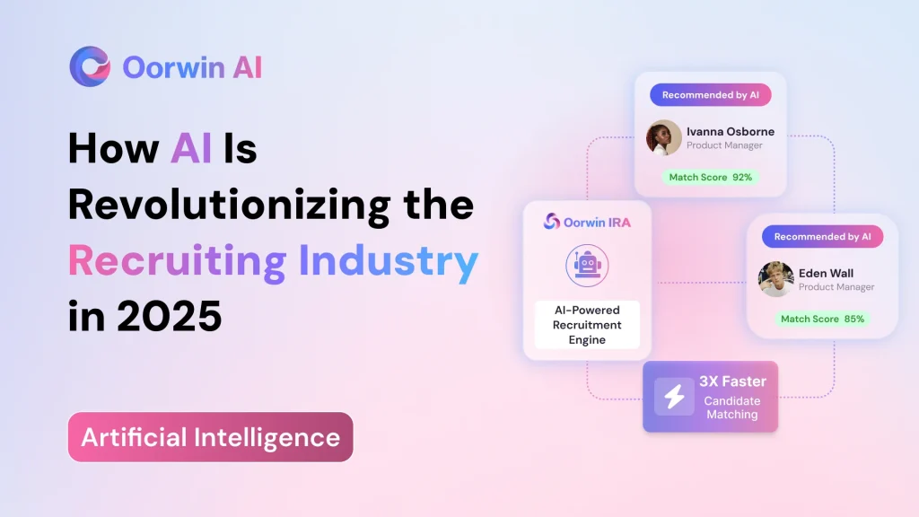How AI is Revolutionizing the Recruiting Industry in 2025
